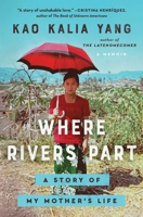 Where Rivers Part: A Story of My Mother's Life 1982185295 Book Cover