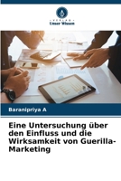 Eine Untersuchung über den Einfluss und die Wirksamkeit von Guerilla-Marketing (German Edition) 6208057078 Book Cover