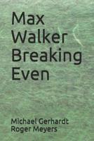 Max Walker Breaking Even 1098765095 Book Cover
