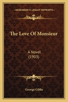 The Love Of Monsieur 1974049302 Book Cover