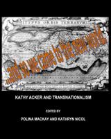 Kathy Acker and Transnationalism 144380570X Book Cover