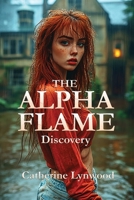 The Alpha Flame: Discovery 1068225815 Book Cover