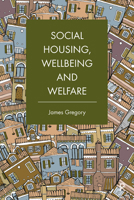 Social Housing, Wellbeing and Welfare 1447348508 Book Cover