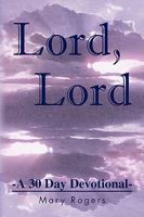 Lord, Lord 1441502122 Book Cover