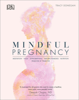 Mindful Pregnancy: Meditation, Yoga, Hypnobirthing, Natural Remedies, and Nutrition – Trimester by Trimester 1465490442 Book Cover