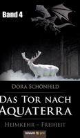 Das Tor nach Aquaterra - Band 4: Heimkehr - Freiheit 3990647768 Book Cover