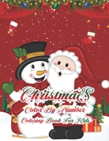Christmas Color By Number Coloring Book For Kids: 50 Color By Numbers Christmas Coloring Pages for Kids 1712702920 Book Cover