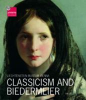Classicism and Biedermeier: Liechtenstein Museum Vienna (Liechtenstein Museum Vienna) 3791331469 Book Cover