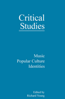 Music, Popular Culture, Identities (Critical Studies 19) (Critical Studies) 9042012498 Book Cover