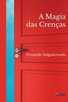 A Magia das Crenças 6599571301 Book Cover