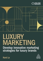 Luxury Marketing: Develop Innovative Marketing Strategies for Luxury Brands 1398624071 Book Cover