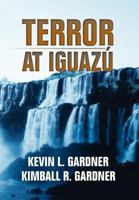 Terror at Iguaz 1465398104 Book Cover