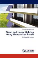 Street and House Lighting Using Photovoltaic Panels: Photovoltaic System 384840088X Book Cover