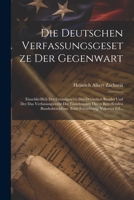 Die Deutschen Verfassungsgesetze Der Gegenwart: Einschließlich Der Grundgesetze Des Deutschen Bundes Und Der Das Verfassungsrecht Der Einzelstaaten ... Fortsetzung, Volumes 1-2... 1021833339 Book Cover