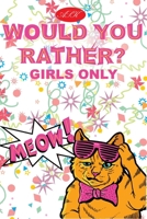 ASK - Would You Rather for Girls Only: Try Not to Laugh Challenge - Only Girls - No Boys - Crazy Questions Only A Girl Could Understand B098DMMZC5 Book Cover