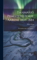 Danmarks Praestehistorie, I Aarene 1869-1884: Personalhistoriske Undersøgelser... 1022607065 Book Cover