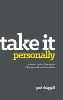Take it Personally: A Practical Guide to Owning and Obeying the Great Commission 1598943243 Book Cover