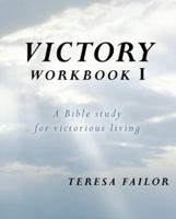 Victory Workbook I: A Bible Study for Victorious Living 144979145X Book Cover