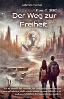 Der Weg zur Freiheit: Eos 2.382 (German Edition) B0DJPJBTTY Book Cover