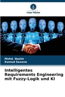 Intelligentes Requirements Engineering mit Fuzzy-Logik und KI 6209529216 Book Cover