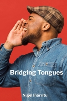Bridging Tongues: A Linguistic Odyssey of Multilingual Minds and Shared Experiences B0F9V41JBD Book Cover