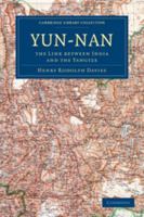 Y�n-Nan: The Link Between India and the Yangtze 0511707835 Book Cover