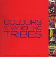 Colours of the Vanishing Tribes 0789205041 Book Cover