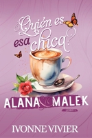 ¿Quién es esa chica? - Alana y Malek: Secretos, segundas oportunidades y un amor que lo cambia todo. (Spanish Edition) B0F277QTFW Book Cover