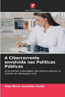 A Cibercorrente envolvida nas Políticas Públicas (Portuguese Edition) 6207720059 Book Cover