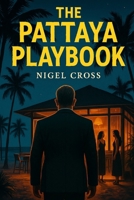 The Pattaya Playbook B0FM3Z6TMR Book Cover