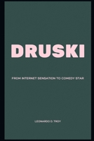 DRUSKI: FROM INTERNET SENSATION TO COMEDY STAR B0F12PY7P6 Book Cover