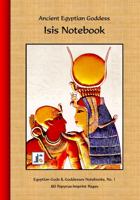 Ancient Egyptian Goddess Isis Notebook: 80 Papyrus-Imprint Pages 1945963816 Book Cover