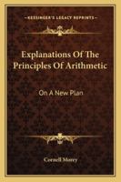 Explanations of the Principles of Arithmetic On a New Plan 143253405X Book Cover