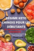 Régime Keto Chinois Pour Les Débutants 50+ Recettes Faciles Et Savoureuses Pour Un Régime Sain À Faible Teneur En Glucides 1802884106 Book Cover