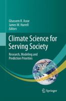Climate Science for Serving Society: Research, Modeling and Prediction Priorities 9400766912 Book Cover