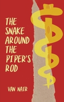 The Snake Around the Piper's Rod 9948774574 Book Cover