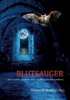 Blutsauger: ... um zu leben, musst du dich von den Lebenden ernähren 3757846796 Book Cover