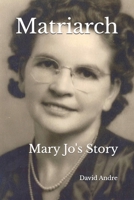Matriarch: Mary Jo's Story B0F7J3K29G Book Cover