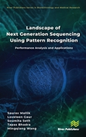 Landscape of Next Generation Sequencing Using Pattern Recognition: Performance Analysis and Applications (River Publishers Series in Biotechnology and Medical Research) 8770041512 Book Cover