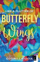 LIKE A FLUTTER OF BUTTERFLY WINGS B0FNC6CNZQ Book Cover