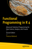 Functional Programming in R 4: Advanced Statistical Programming for Data Science, Analysis, and Finance 1484294866 Book Cover