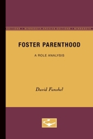 Foster Parenthood: A Role Analysis 0816668574 Book Cover