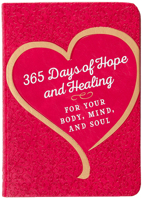 365 Days of Hope and Healing for Your Body, Mind, and Soul 1424569966 Book Cover