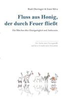 Fluss aus Honig, der durch Feuer fließt: Ein Märchen über Einzigartigkeit und Anderssein 3741280437 Book Cover