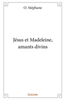 Jésus et Madeleine, amants divins (French Edition) 2334040134 Book Cover