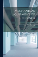 Mechanical Equipment of Buildings: A Reference Book for Engineers and Architects; Volume 1 1021759058 Book Cover