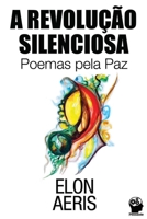 A Revolução Silenciosa: Poemas pelas Paz B094T5SHLC Book Cover