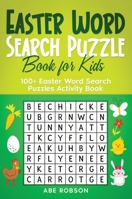Easter Word Search Puzzle Book for Kids: 100+ Easter Word Search Puzzles Activity Book (The Ultimate Word Search Puzzle Book Series) 1922659940 Book Cover