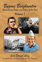 Bygone Binghamton: Remembering People and Places of the Past Volume Two 1467065013 Book Cover