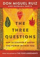 The Three Questions: How to Discover and Master the Power Within You 0062391089 Book Cover